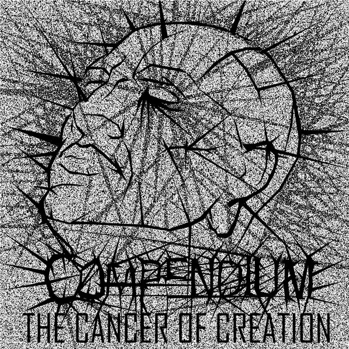 COMPENDIUM - The Cancer Of Creation cover 