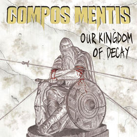 COMPOS MENTIS - Our Kingdom of Decay cover 