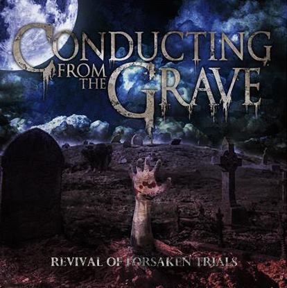 CONDUCTING FROM THE GRAVE - Revival Of Forsaken Trials cover 