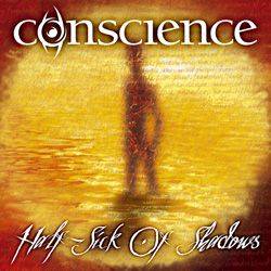 CONSCIENCE - Half-Sick of Shadows cover 