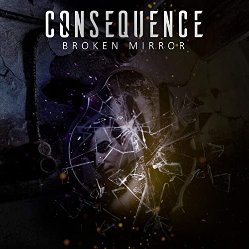CONSEQUENCE - Broken Mirror cover 