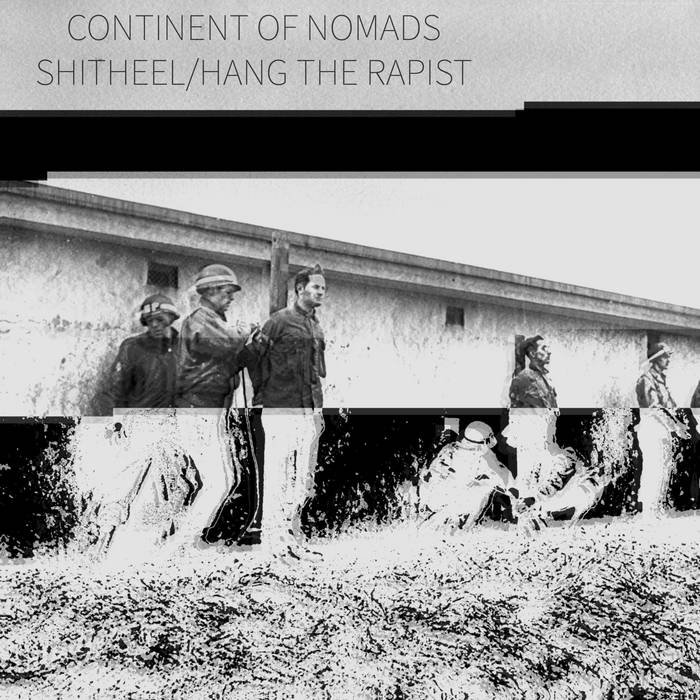 CONTINENT OF NOMADS - Shitheel / Hang The Rapist cover 
