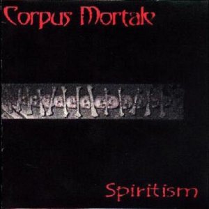 CORPUS MORTALE - Spiritism cover 