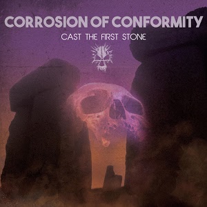 CORROSION OF CONFORMITY - Cast The First Stone cover 