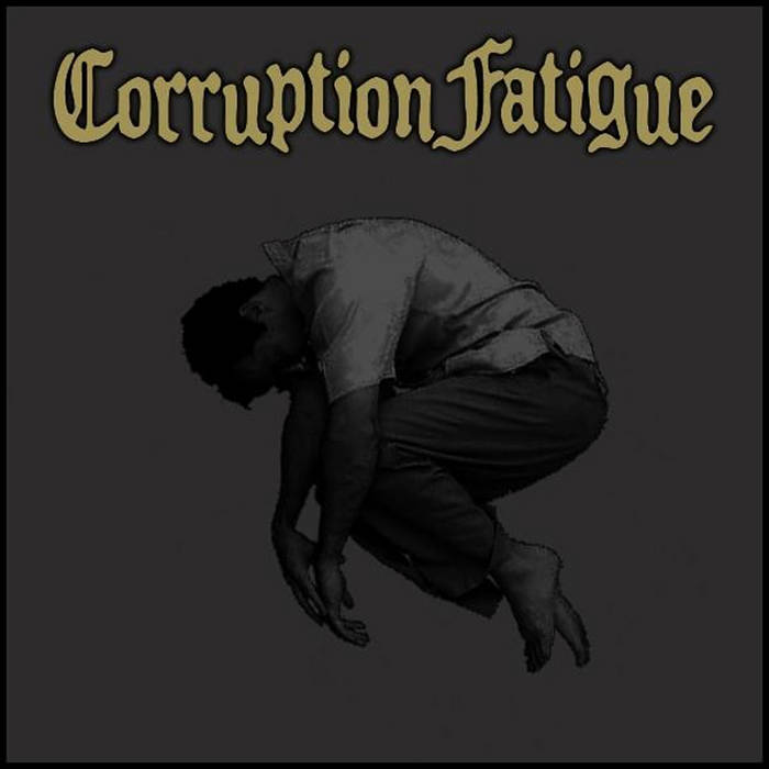 CORRUPTION FATIGUE - Demo cover 