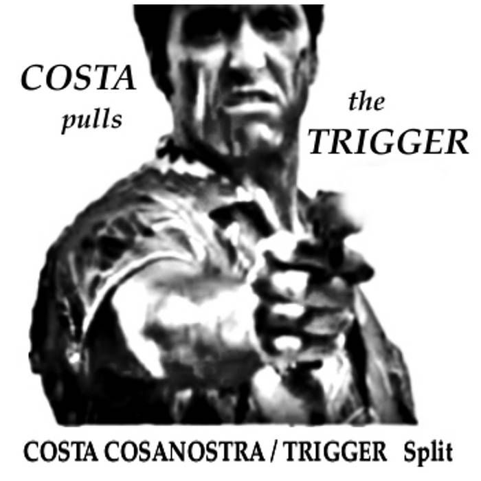 COSTA COSANOSTRA - Costa Pulls The Trigger cover 