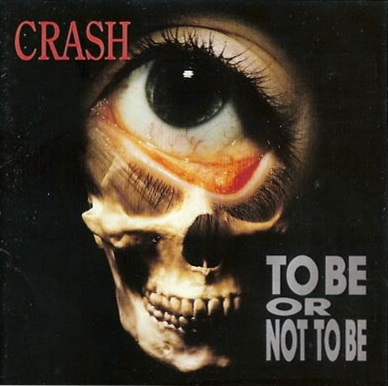 CRASH - To Be Or Not To Be cover 