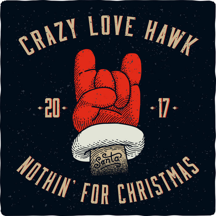 CRAZY LOVE HAWK - Nothin' For Christmas cover 