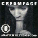 CREAMFACE - Amateur Filth 1999-2000 cover 