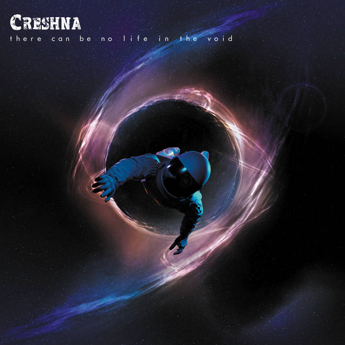 CRESHNA - There Can Be No Life In The Void cover 