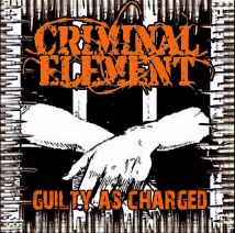 CRIMINAL ELEMENT - Guilty As Charged cover 
