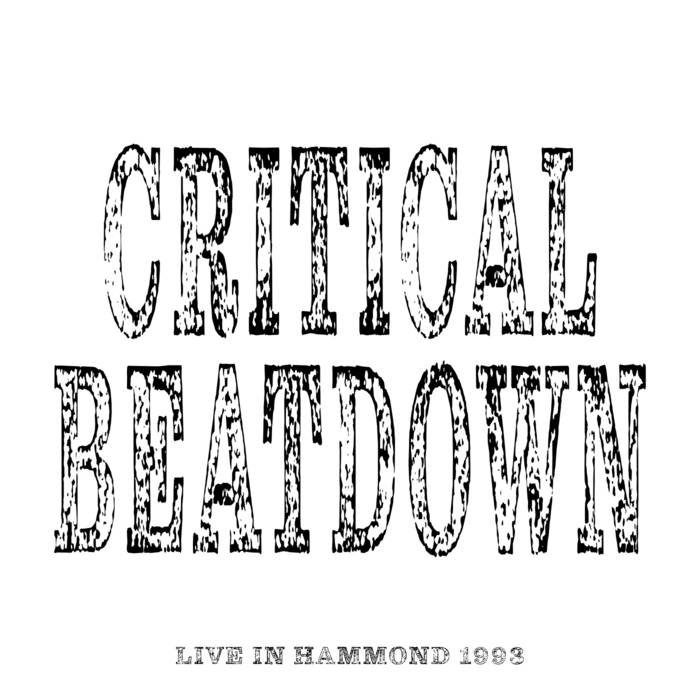 CRITICAL BEATDOWN - Live In Hammond 1993 cover 