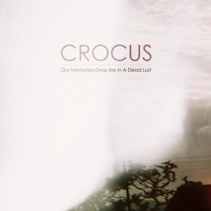 CROCUS - Our Memories Dress Me In A Dead Lust cover 