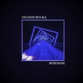 CROOKED ROYALS - Intertwine cover 
