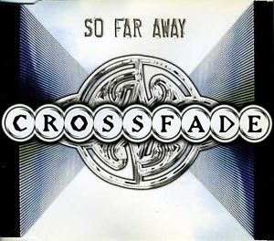 CROSSFADE - So Far Away cover 