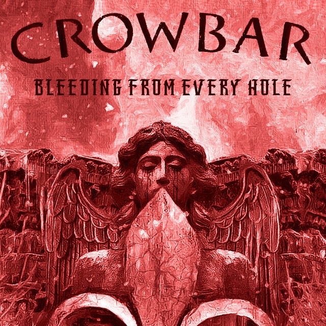 CROWBAR - Bleeding From Every Hole cover 