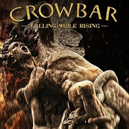 CROWBAR - Falling While Rising cover 