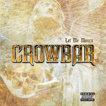 CROWBAR - Let Me Mourn cover 