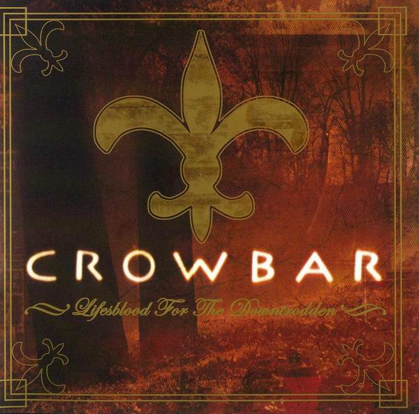 CROWBAR - Lifesblood For The Downtrodden cover 