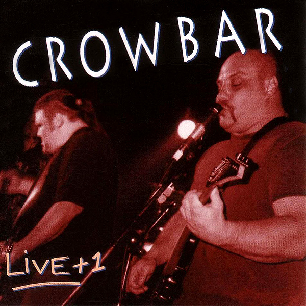 CROWBAR - Live+1 cover 