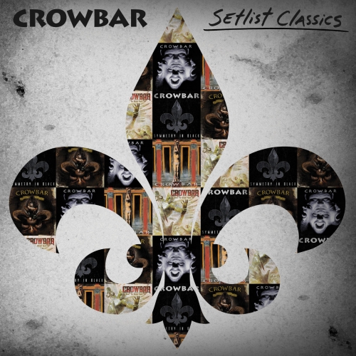 CROWBAR - Setlist Classics cover 