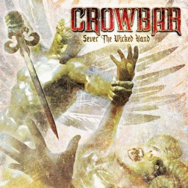 CROWBAR - Sever The Wicked Hand cover 