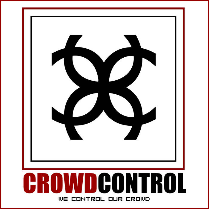 CROWD CONTROL - We Control Our Crowd cover 
