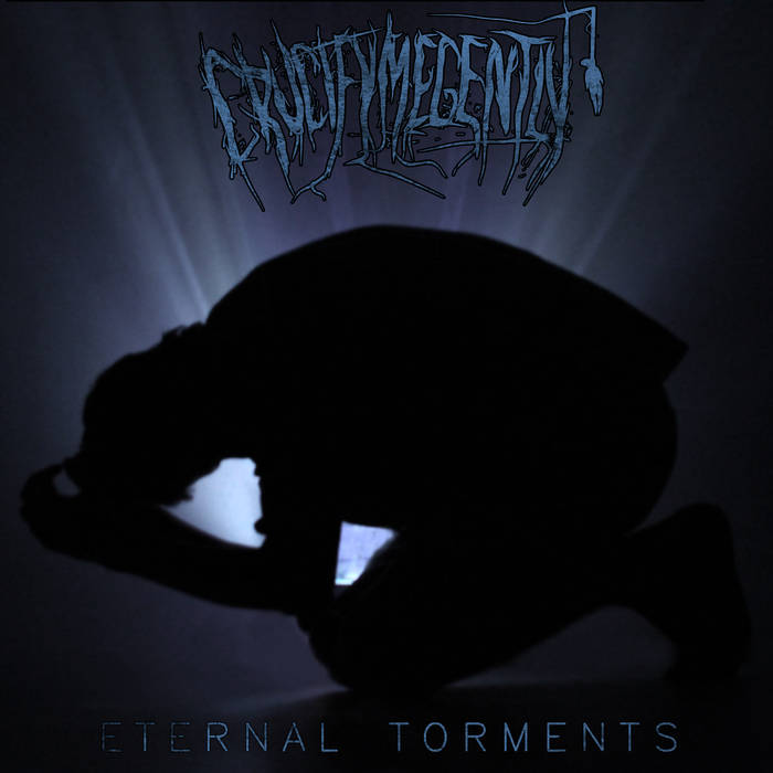 CRUCIFY ME GENTLY - Eternal Torments cover 