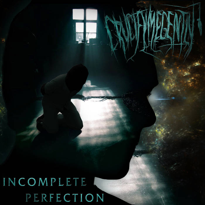 CRUCIFY ME GENTLY - Incomplete Perfection cover 