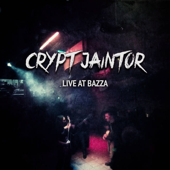 CRYPT JAINTOR - Live At Bazza cover 