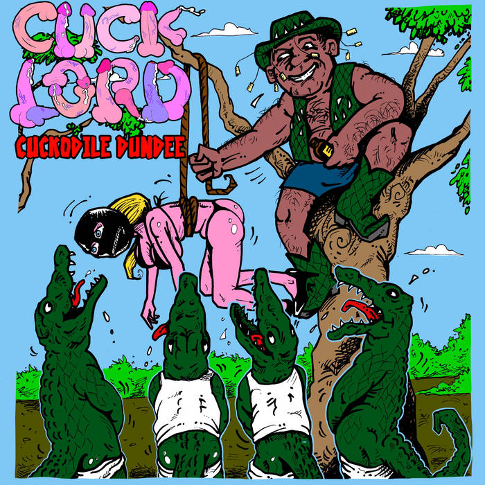 CUCK LORD - Cuckodile Dundee cover 