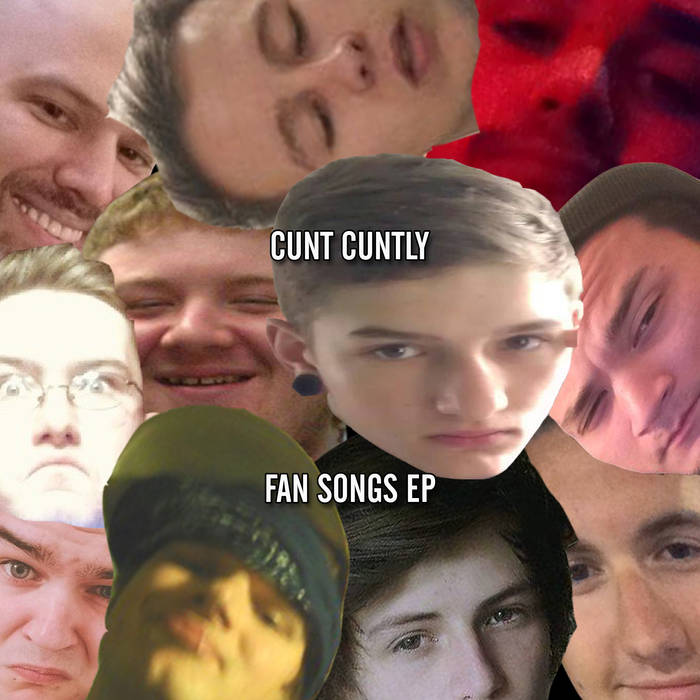 CUNT CUNTLY - Fan Songs EP cover 