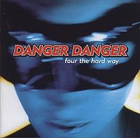 DANGER DANGER - Four The Hard Way cover 