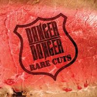 DANGER DANGER - Rare Cuts cover 
