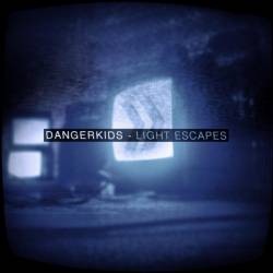 DANGERKIDS - Light Escapes cover 