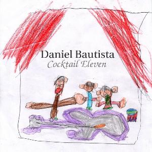 DANIEL BAUTISTA - Cocktail Eleven cover 