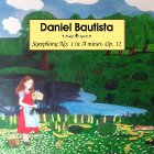 DANIEL BAUTISTA - Symphony No. 1 in A minor, Op. 12 cover 