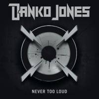 DANKO JONES - Never too Loud cover 