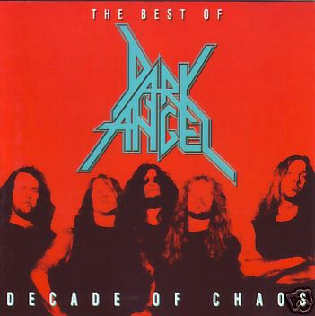 DARK ANGEL - The Best of Dark Angel: Decade of Chaos cover 