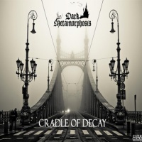 DARK METAMORPHOSIS - Cradle of Decay cover 