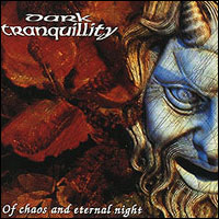 DARK TRANQUILLITY - Of Chaos And Eternal Night cover 
