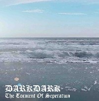 DARKDARK - The Torment of Seperation cover 