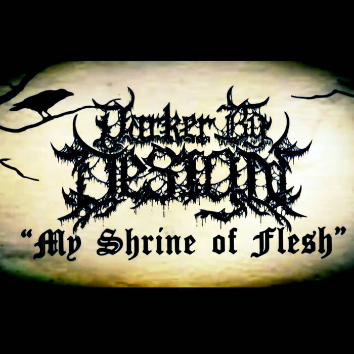 DARKER BY DESIGN - My Shrine Of Flesh cover 