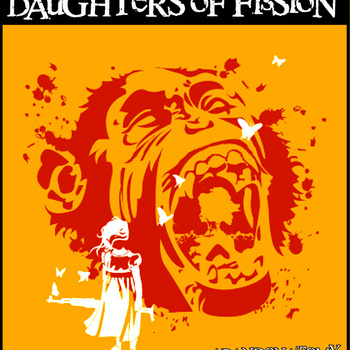 DAUGHTERS OF FISSION - Abandonatomy cover 