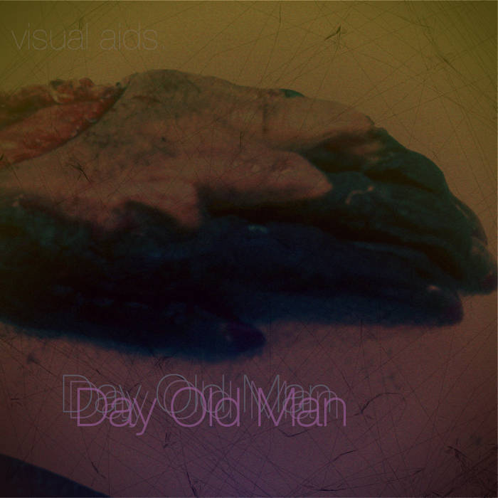 DAY OLD MAN - Visual Aids cover 