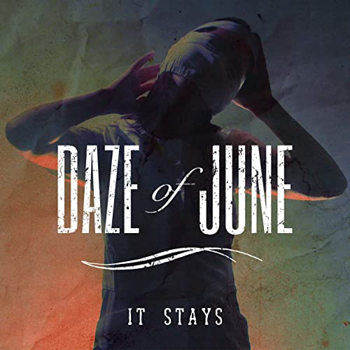 DAZE OF JUNE - It Stays cover 