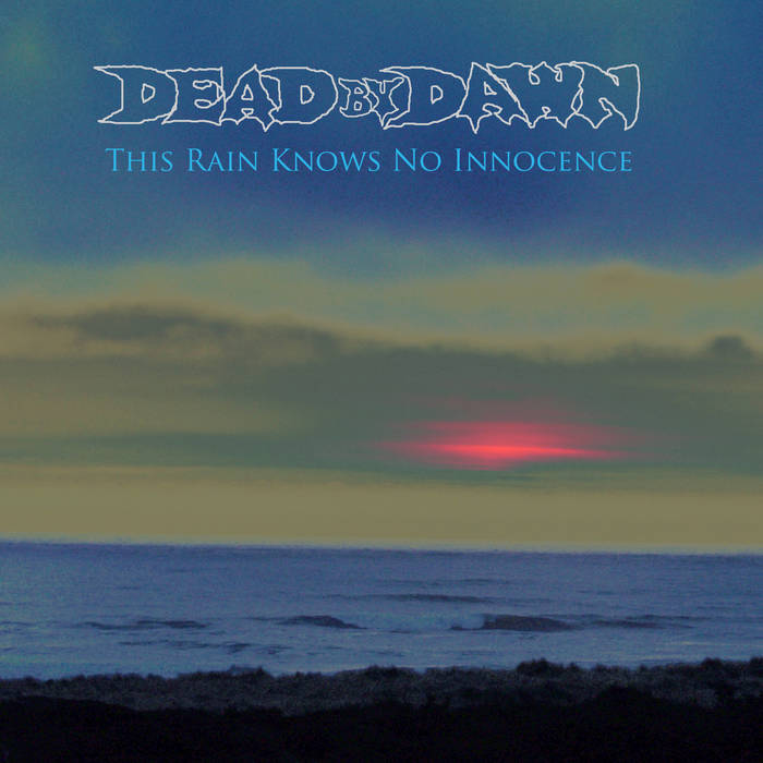 DEAD BY DAWN (OR) - This Rain Knows No Innocence cover 