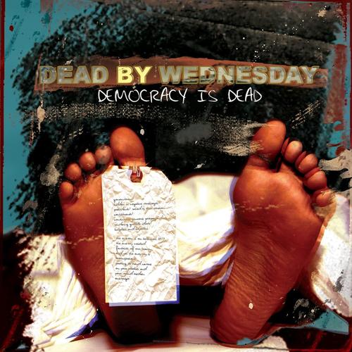 DEAD BY WEDNESDAY - Democracy Is Dead cover 