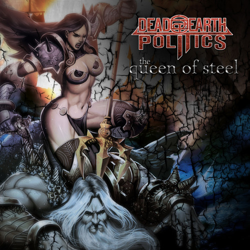 DEAD EARTH POLITICS - The Queen of Steel cover 