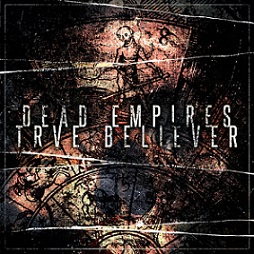 DEAD EMPIRES - True Believer cover 